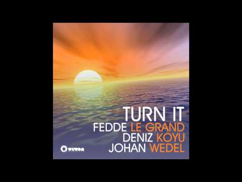 Fedde Le Grand, Deniz Koyu & Johan Wedel - Turn It (Cover Art)