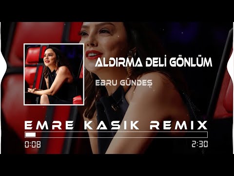 Ebru Gündeş - Aldırma Deli Gönlüm ( Emre Kaşık Remix )