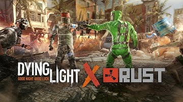 Rust Console Pre-Order Beta April 26th? Dying Light X Rust