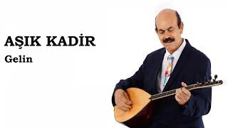 Aşık Kadir - Gelin Resimi