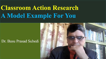 How to write classroom action research report? Dr. Basu Prasad Subedi