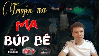 Tập 6 - [SIÊU PHẨM] MA BÚP BÊ 😱 Truyện Ma Có Thật Mới Nhất TG Trường Lê Đình Soạn Kể