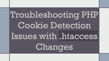 Troubleshooting PHP Cookie Detection Issues with .htaccess Changes