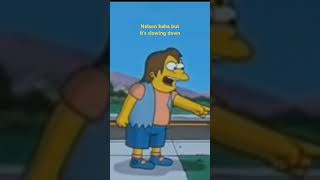 Nelson Haha But Its Slowing Down