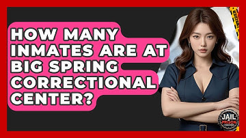 How Many Inmates Are At Big Spring Correctional Center? - Jail & Prison Insider
