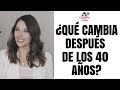 Mujeres de 40 años - ¿Qué cambia después de los 40?