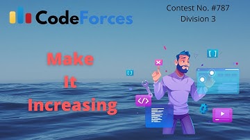 Make it Increasing Codeforces Problem Solution Round #787 Division 3  #coding #codeforces #Hindi