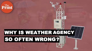 Why does India's weather agency often get its forecasts wrong?