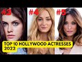 Top 10 - Hollywood Actresses Of 2022