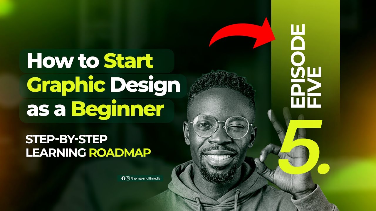 Episode 5 | How to Start Graphic Design | Beginners Roadmap - YouTube