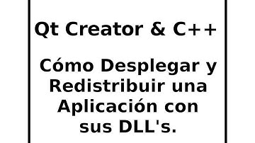 Qt Creator & C++ - Desplegar y Redistribuir Aplicación con DLL