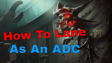 How To Lane As An ADC
