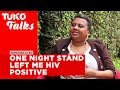 One night stand left me HIV Positive-Naomi Ireri | Tuko Talks | Tuko TV