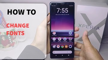 How To Change Font Style In Sony Xperia