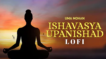 Ishavasya Upanishad - LoFi Version - Uma Mohan -  Devotional Mantra