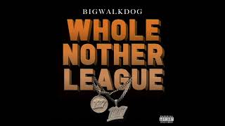 BigWalkDog - Whole Nother League (AUDIO)
