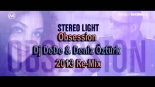 Stereo Light Obsession Dj DeDe & Deniz Öztürk 2013 Re Mix Resimi