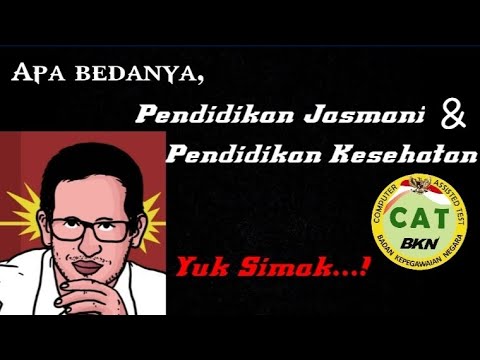 penting!!! Perbedaan Pendidikan Jasmani dan Pendidikan Kesehatan  pada Soal PPPK Guru PJOK