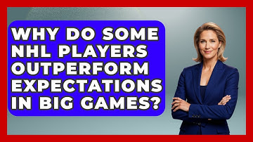 Why Do Some NHL Players Outperform Expectations in Big Games? - Puck Stats Central