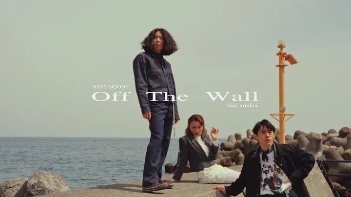Ross MoodyOff The Wall (feat.ermhoi)Off...  Music ...