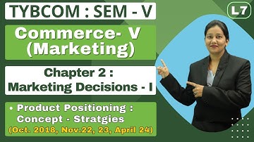 Commerce - V Marketing | TYBCOM | Semester 5 | Chapter 2 | Marketing  Decision - 1 | Lecture 7
