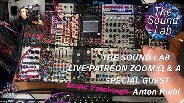 The Sound Lab - Special Guest: Anton Riehl - Logic Patching in Eurorack!