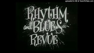 RHYTHM AND BLUES REVUE !    PART 1/2...