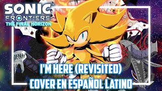 I'm Here (Revisited) Cover en Español Full - Sonic Frontiers