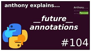 fixing NameError \/ TypeError in python type annotations (intermediate) anthony explains #104