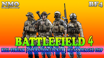 BATTLEFIELD 4: Kill Streak || Operation Locker || M416 + Desert Eagle [BF4 Multiplayer] 2160p