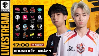 🏆[PGS 3] CHUNG KẾT - NGÀY 1: 🇻🇳 CES, 🇨🇳 PERO, NAVI, 🇰🇷 GEN, TWIS, SQ, FAZE, 🇨🇳 17, 🇰🇷 KDF, 🇹🇭 EA...