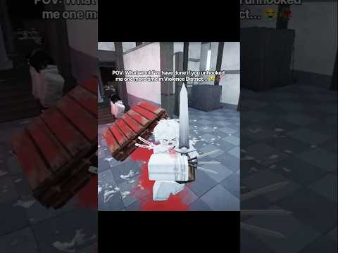 what would’ve happened if you actually unhooked me in Violence District | Violence District Roblox