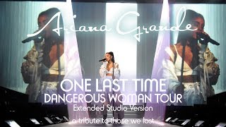 Ariana Grande | One Last Time | Dangerous Woman Tour Extended Studio Version