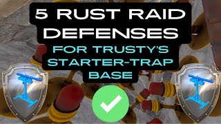 5 Rust Raid Defenses For Starter-Trap Base