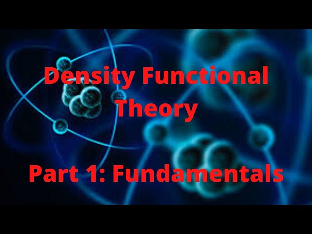 Density Functional Theory, Part 1: Fundamentals - YouTube