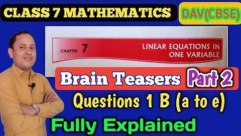 DAV Maths Class 7 Linear Equations in one variable Chapter 7 Brain Teasers Qn.1(B) | Maths For Me