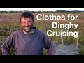 CLOTHES FOR DINGHY CRUISING - geeky video 2