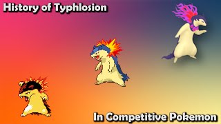 How GREAT Was Typhlosion ACTUALLY?  History of Typhlosion in Competitive Pokemon