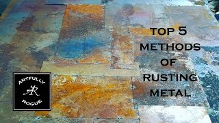 Top 5 Methods of Rusting Metal