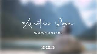 Smoky Seahorse & Sique - Another Love [Deep House]