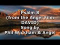 Psalm 8 From The Angel Film DAVID Phil Wickham Angel Lyric Video DAVID Movie Soundtrack mp3