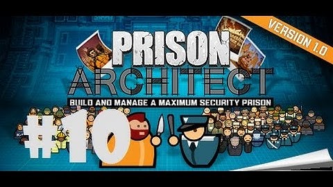 Prison Architect Episode 10: Cell Block B