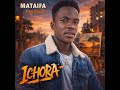 Mataifa Song Ichora Official Audio