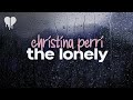 Christina Perri The Lonely Lyrics
