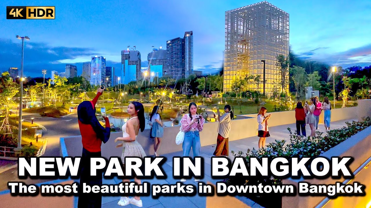 🇹🇭 4K HDR | New park in Bangkok 2023 | The most beautiful parks in Downtown Bangkok