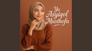 Ya Asyiqol Musthofa