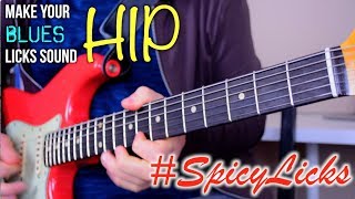 Make Your Blues Licks Sound 'Hip' - Spicy Licks #6