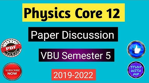 Physics Core 12 Paper Discussion || Vbu/Bbmku Semester 5 Physics paper 12 discussion study with MP