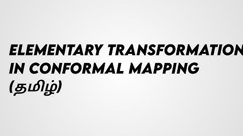 Elementary transformation in CONFORMAL MAPPING in tamil_Complex analyis✨
