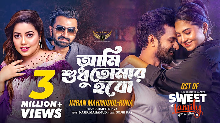 Ami Shudhu Tomar Hobo | Imran Mahmudul | Kona | Musfiq R Farhan | Sporshia | Sweet Family Natok Song